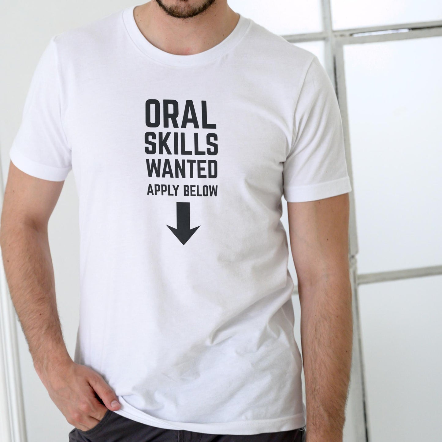 ORAL SKILLS WANTED APPLY BELOW Funny T Shirt, Unisex Cotton
