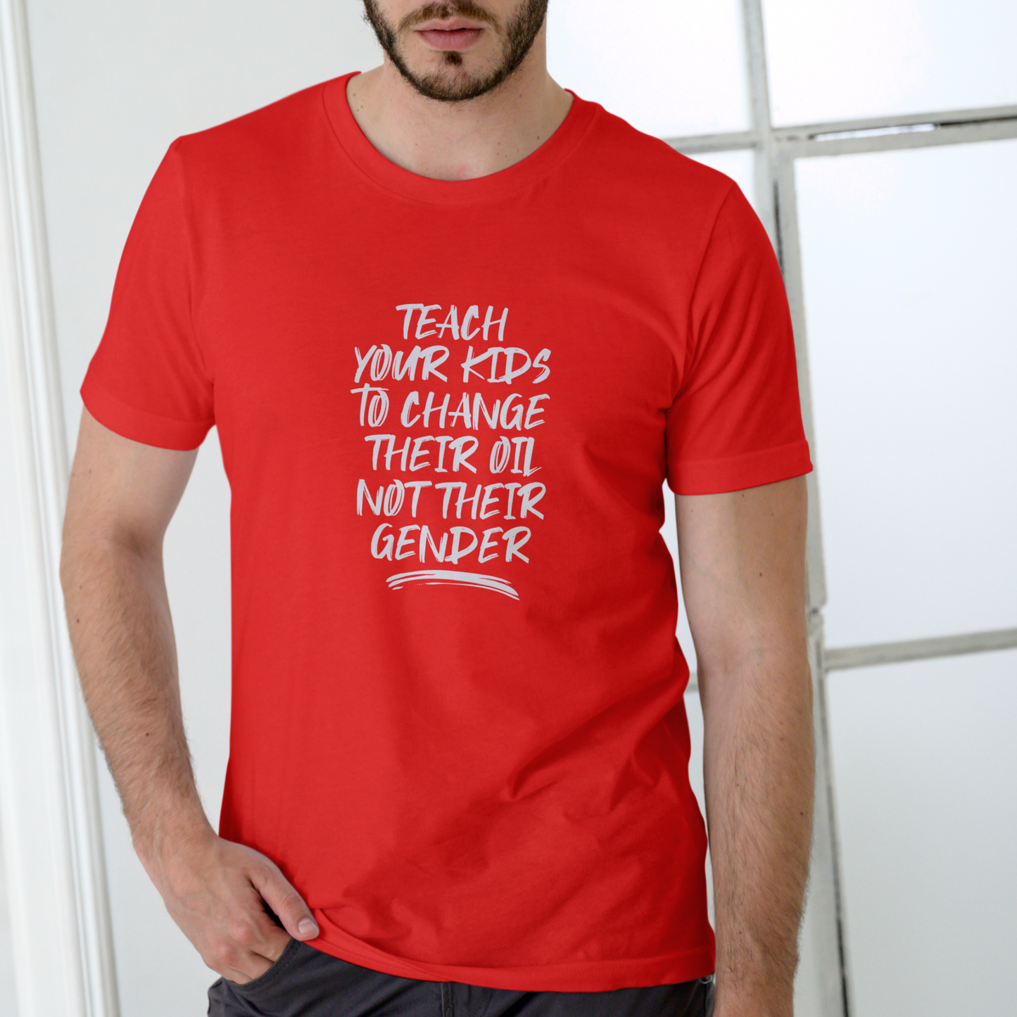 Teach Your Kids to Change Their Oil, Not Their Gender T Shirt, Unisex Cotton