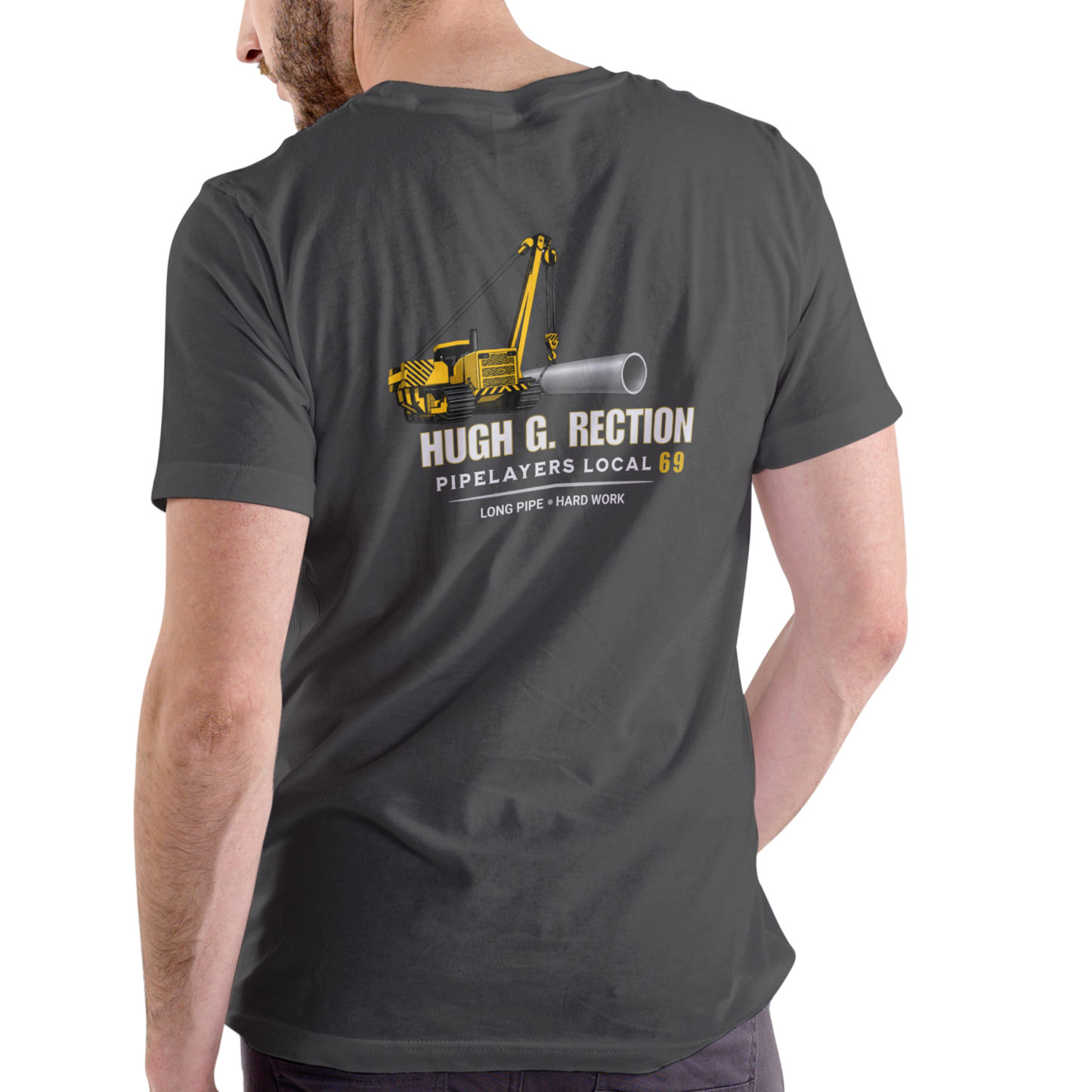 Hugh G. Rection Pipelayers Local 69 Long Pipe Hard Work T-Shirt