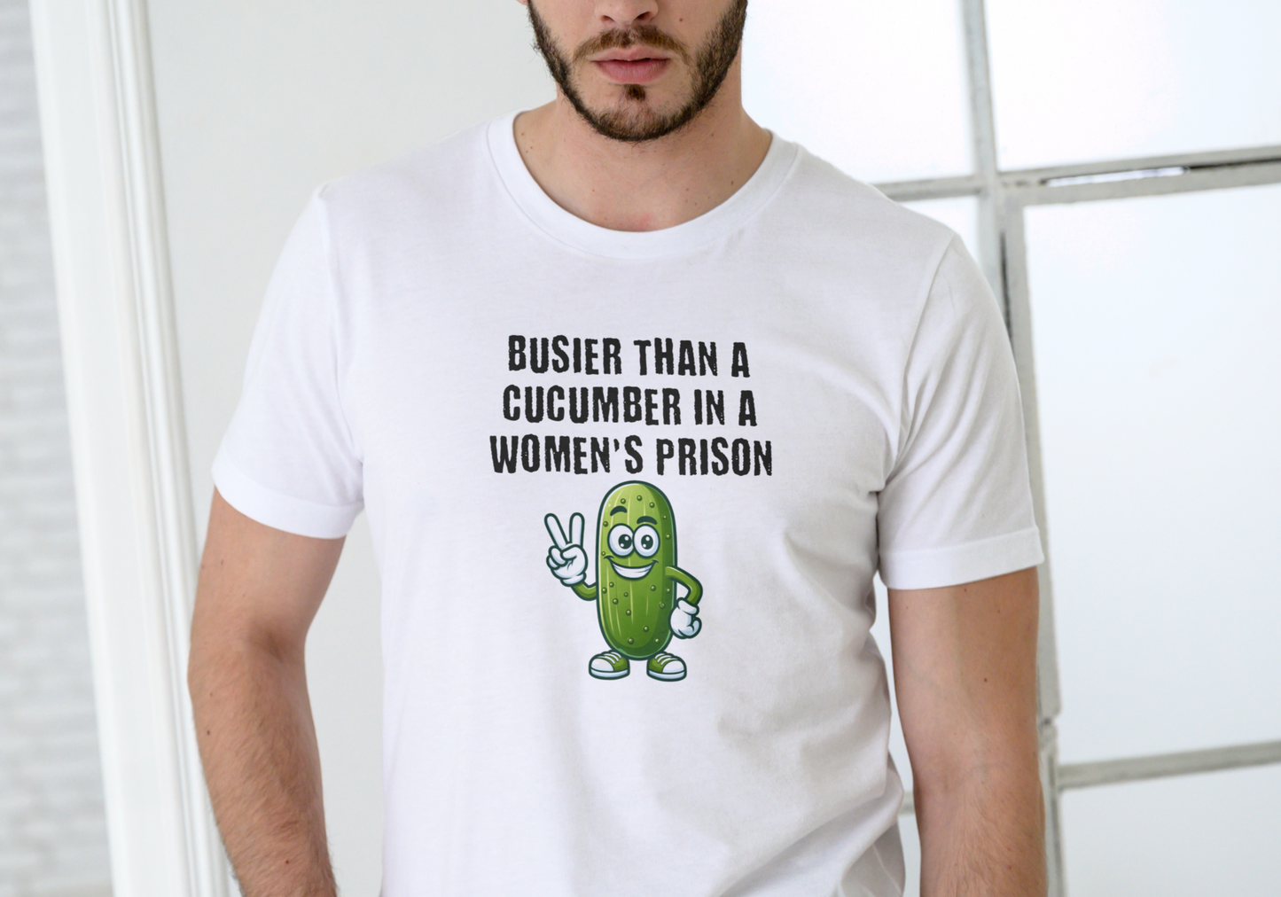 BUSIER THAN A CUCUMBER IN A WOMENS PRISON, T-SHIRT, UNISEX, COTTON