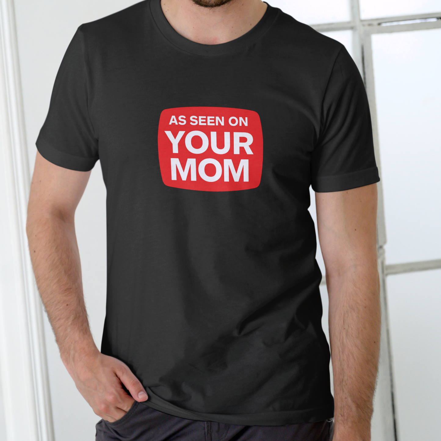 AS SEEN ON YOUR MOM – Funny Unisex Cotton T-Shirt