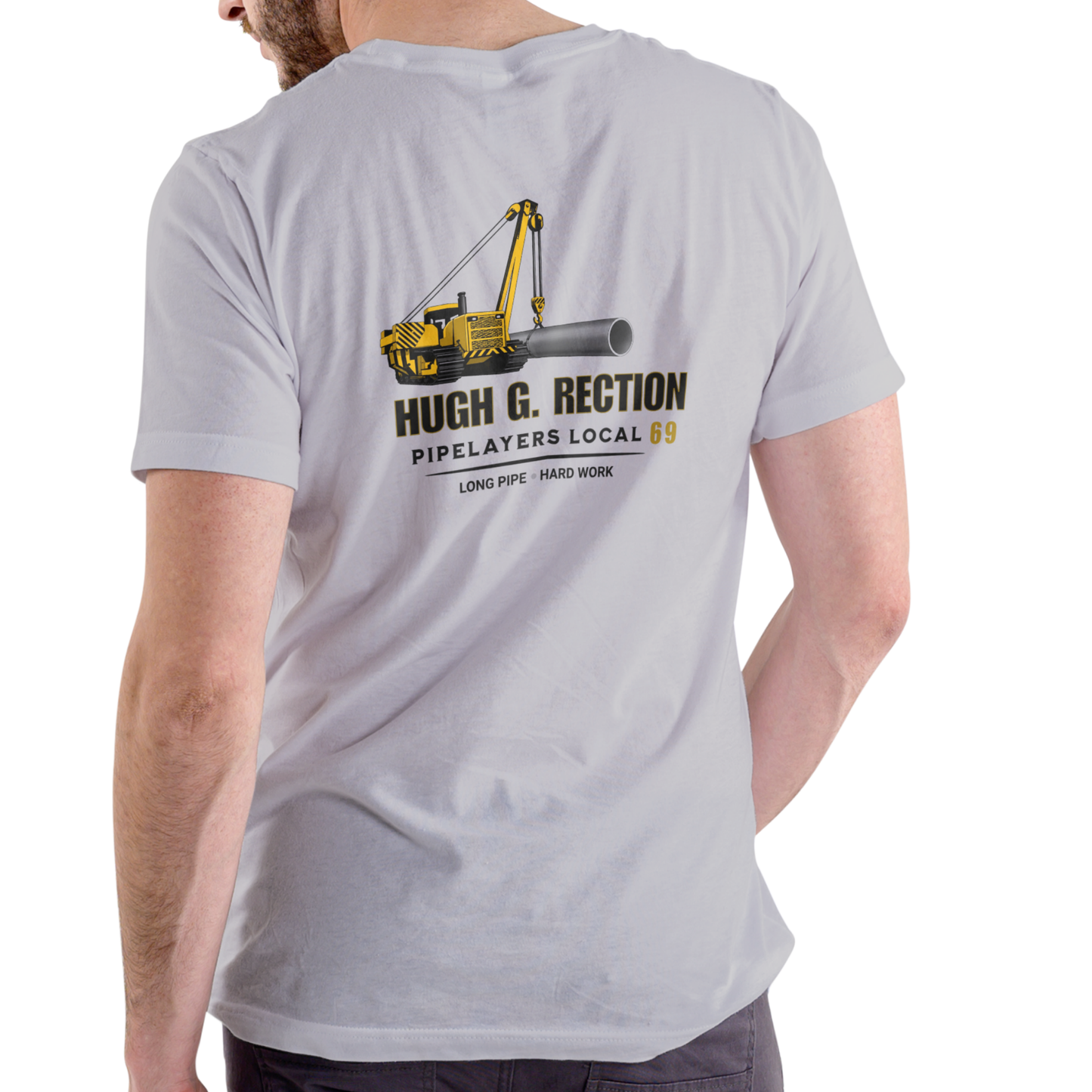 Hugh G. Rection Pipelayers Local 69 Long Pipe Hard Work T-Shirt