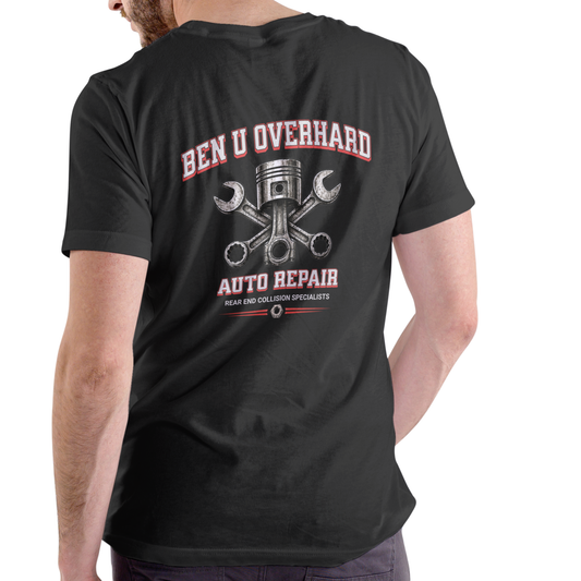 BEN U OVERHARD AUTO REPAIR – Rear End Specialists T Shirt