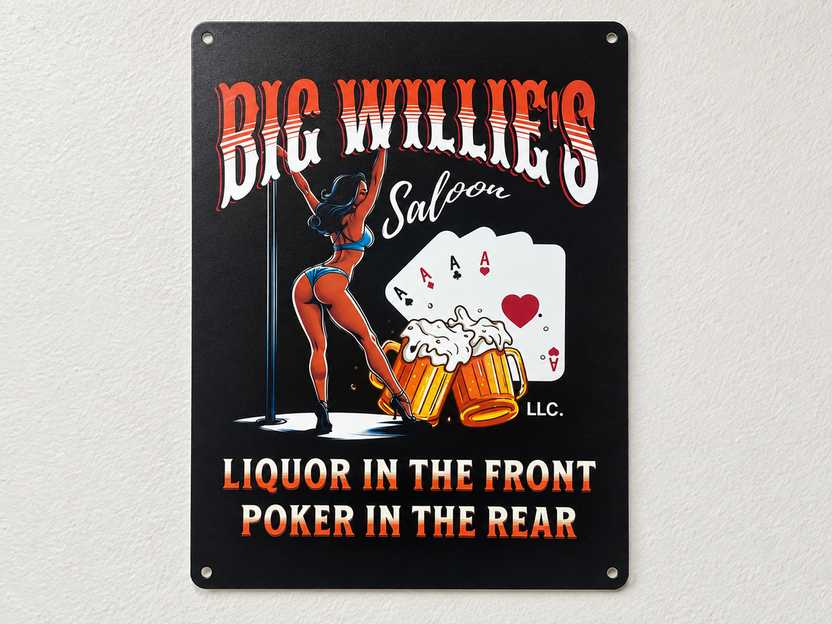 BIG WILLIES SALOON Funny Bar sign 8x12” Aluminum