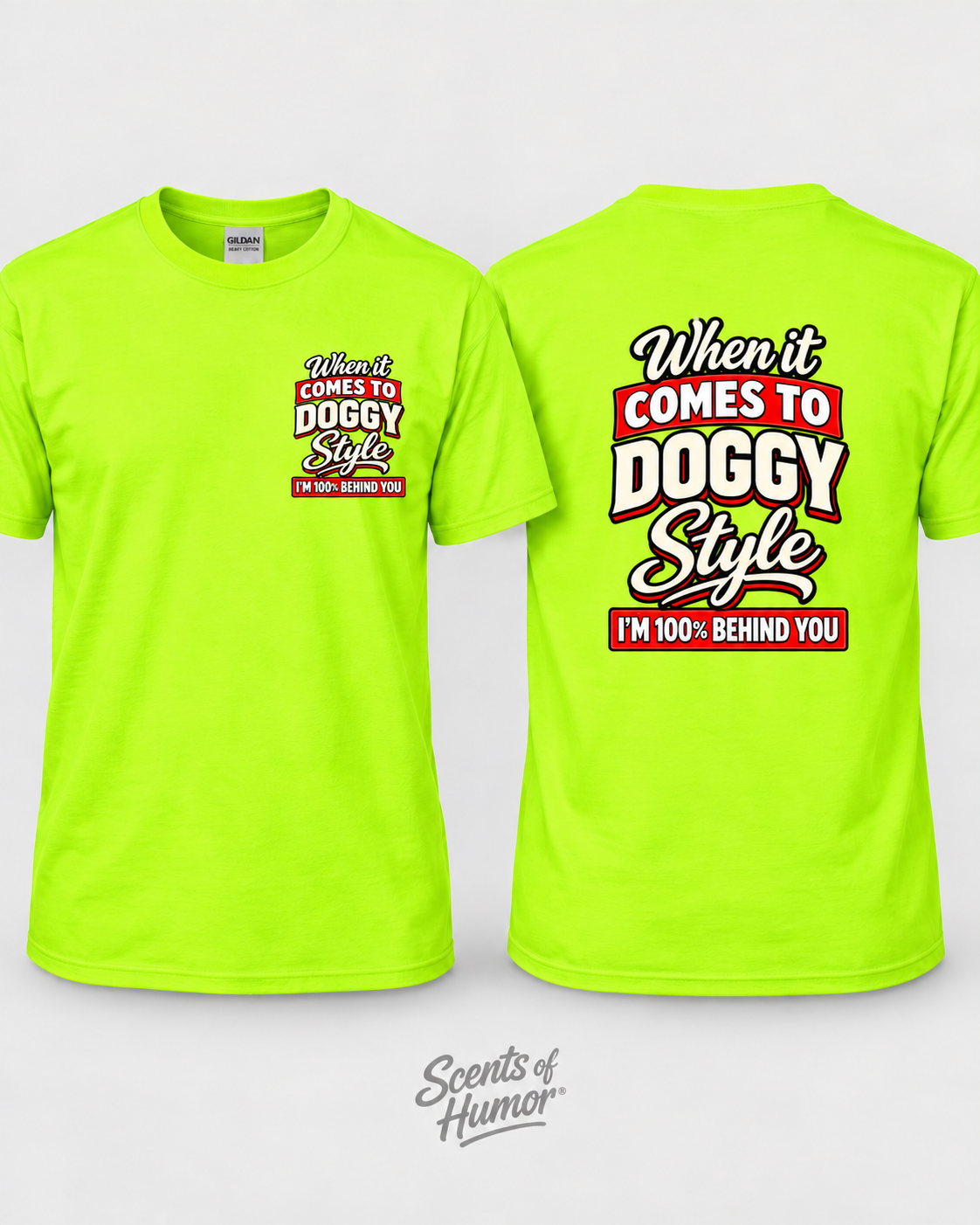 WHEN IT COMES TO DOGGY STYLE IM 100%BEHIND YOU Funny T Shirt