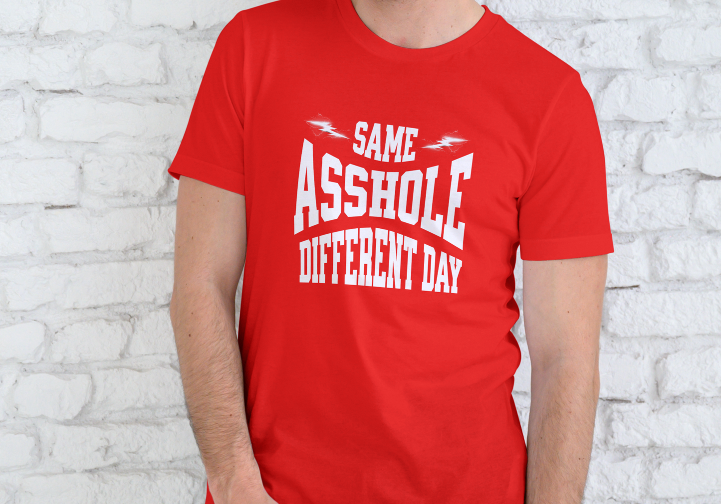 SAME ASSHOLE DIFFERENT DAY, T-SHIRT, UNISEX, COTTON