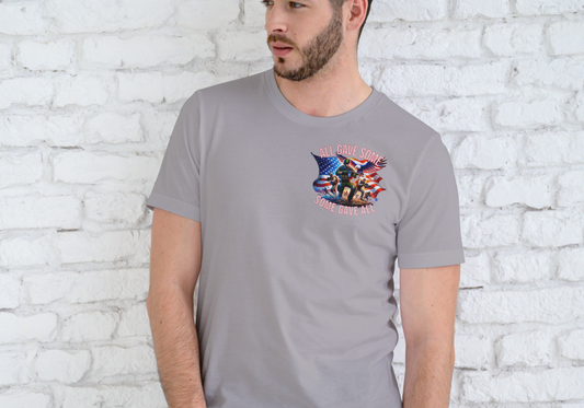ALL GAVE SOME, SOME GAVE ALL, PATRIOTIC, T-SHIRT, UNISEX, COTTON