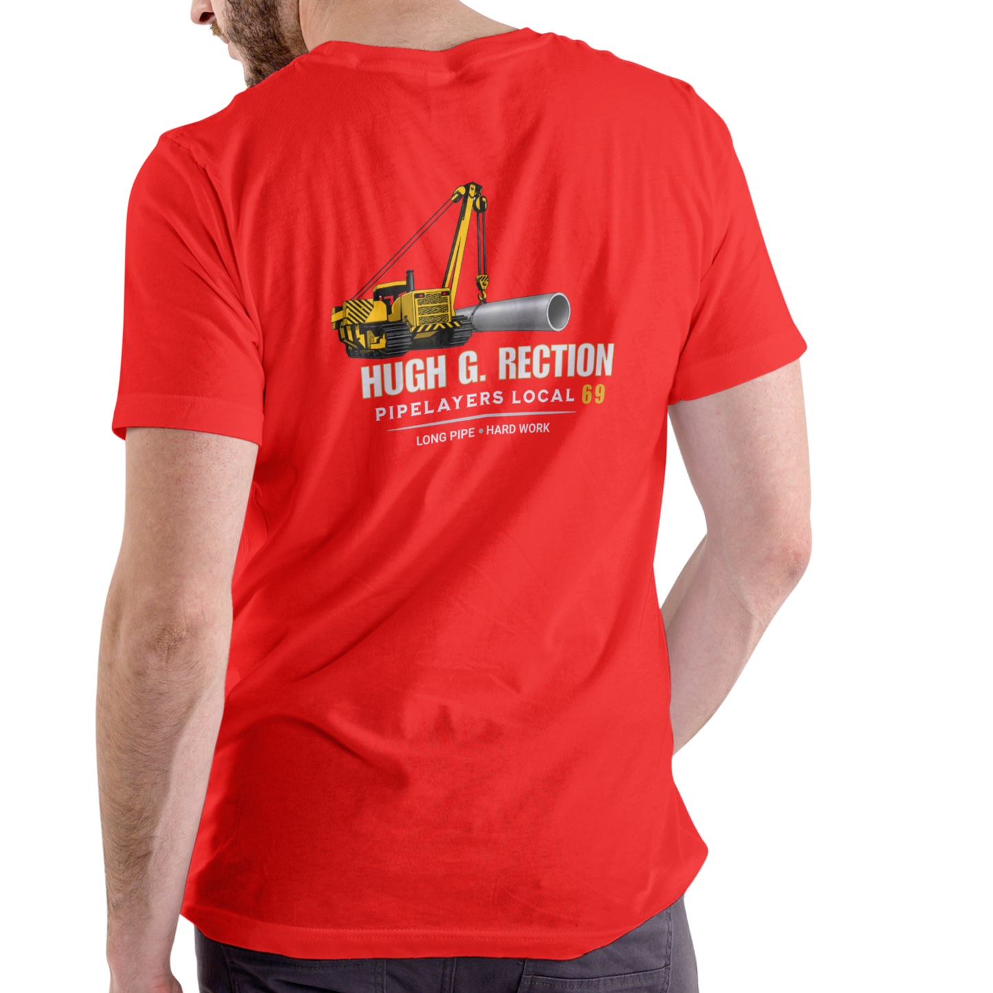 Hugh G. Rection Pipelayers Local 69 Long Pipe Hard Work T-Shirt