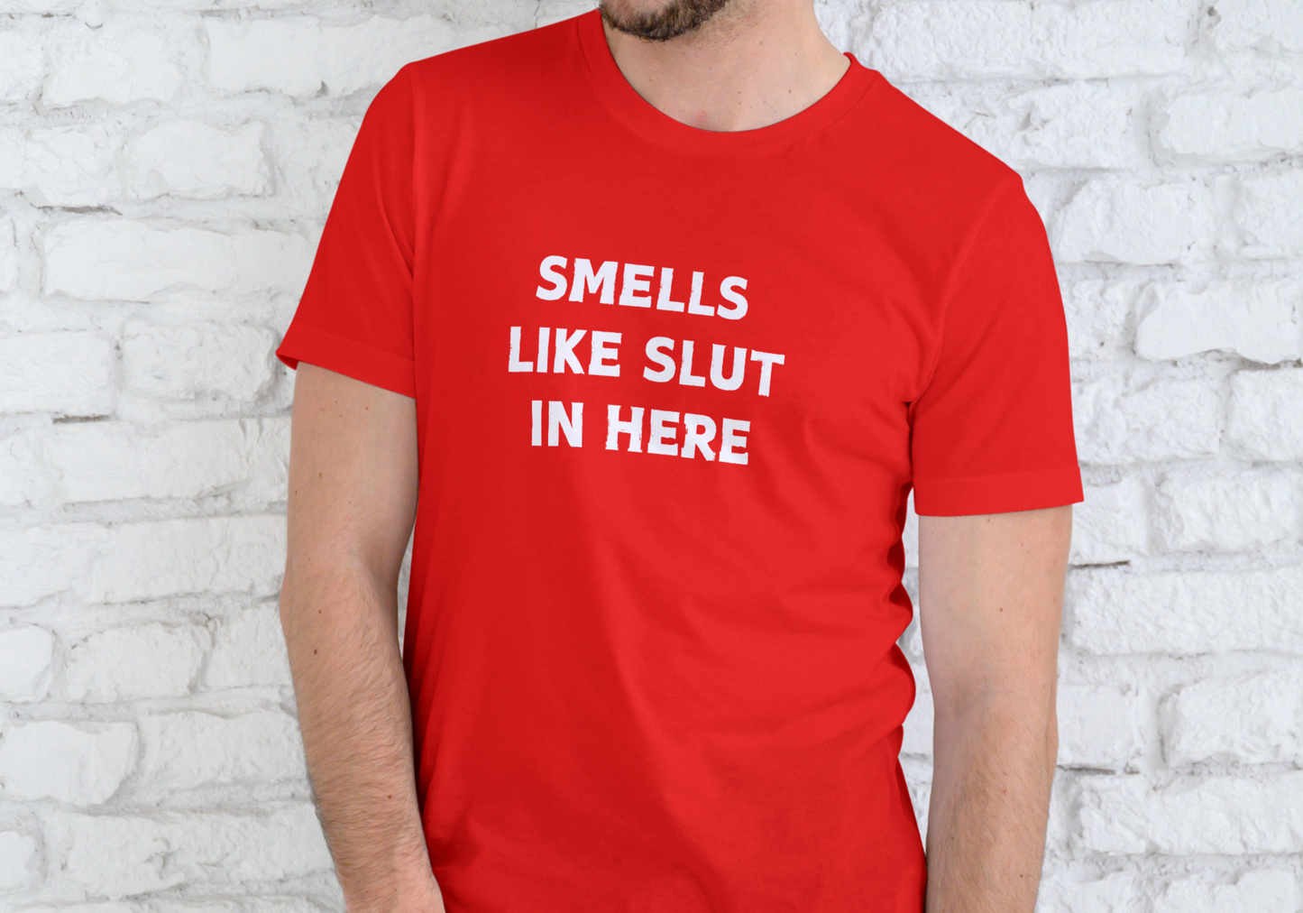 SMELL LIKE SLUT IN HERE, T-SHIRT, UNISEX, COTTON