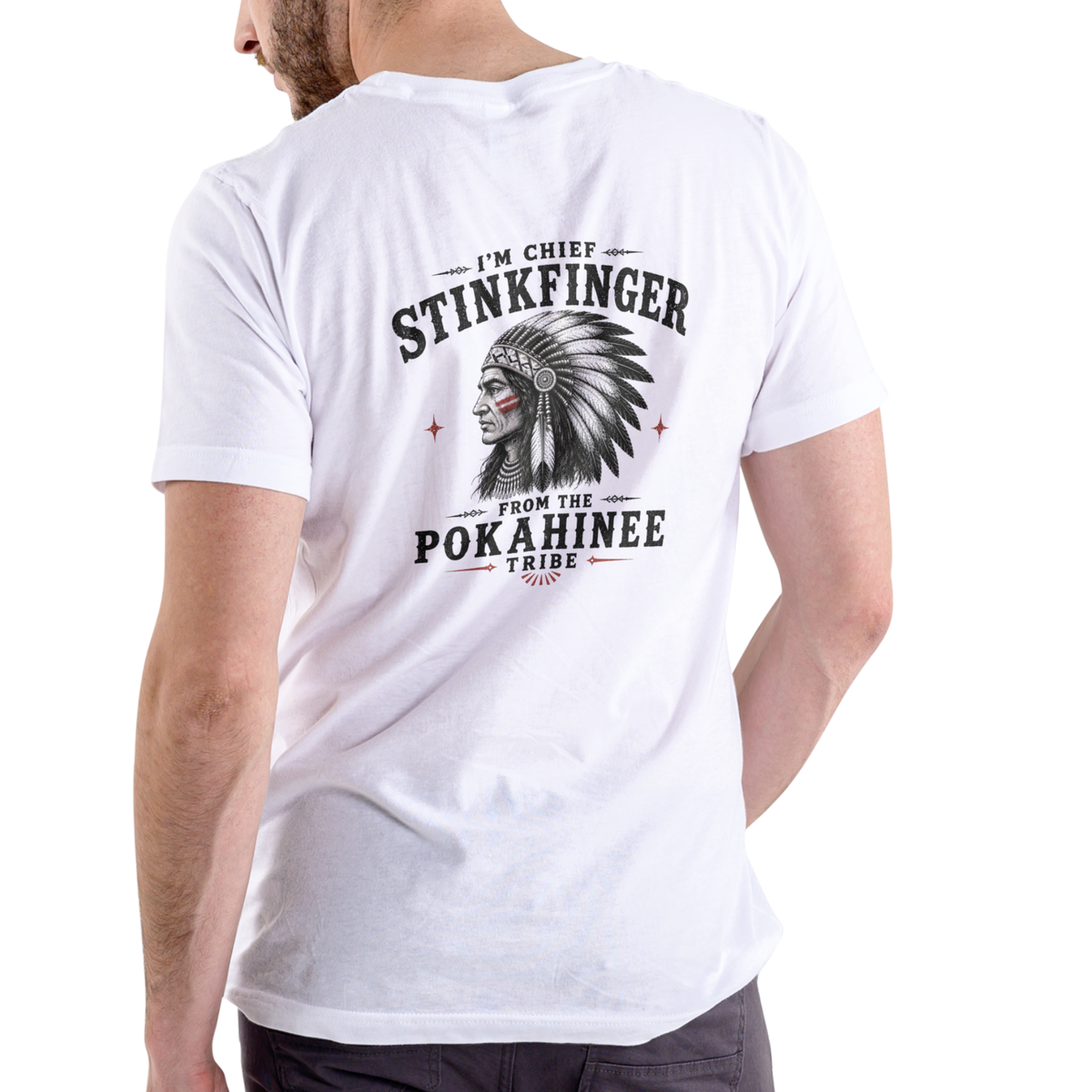 I'M CHIEF STINKFINGER FROM THE POKAHINEE TRIBE T Shirt