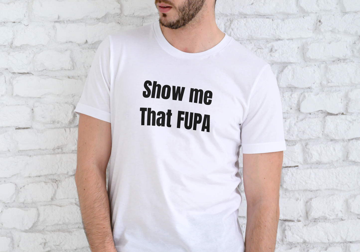 SHOW ME THAT FUPA, T-SHIRT, UNISEX, COTTON