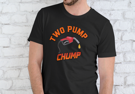 TWO PUMP CHUMP, T-SHIRT, UNISEX, COTTON