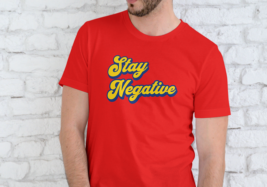 STAY NEGATIVE, T-SHIRT, UNISEX, COTTON