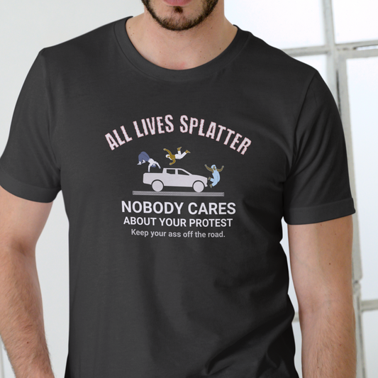 ALL LIVES- PROTEST, T-SHIRT, UNISEX, COTTON