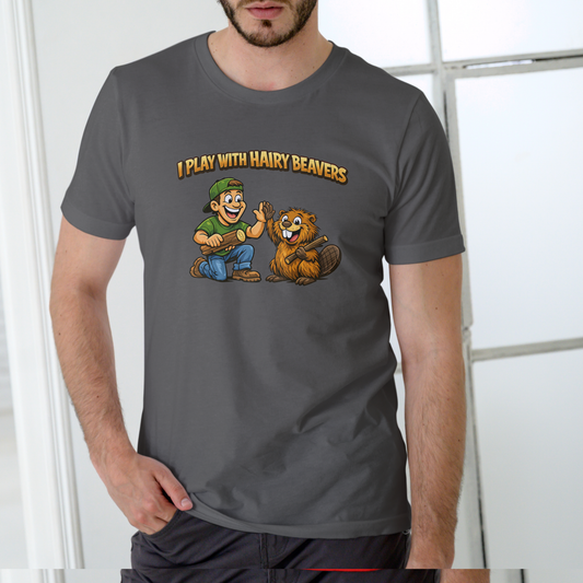 I PLAY WITH HAIRY BEAVERS T Shirt, Unisex Cotton