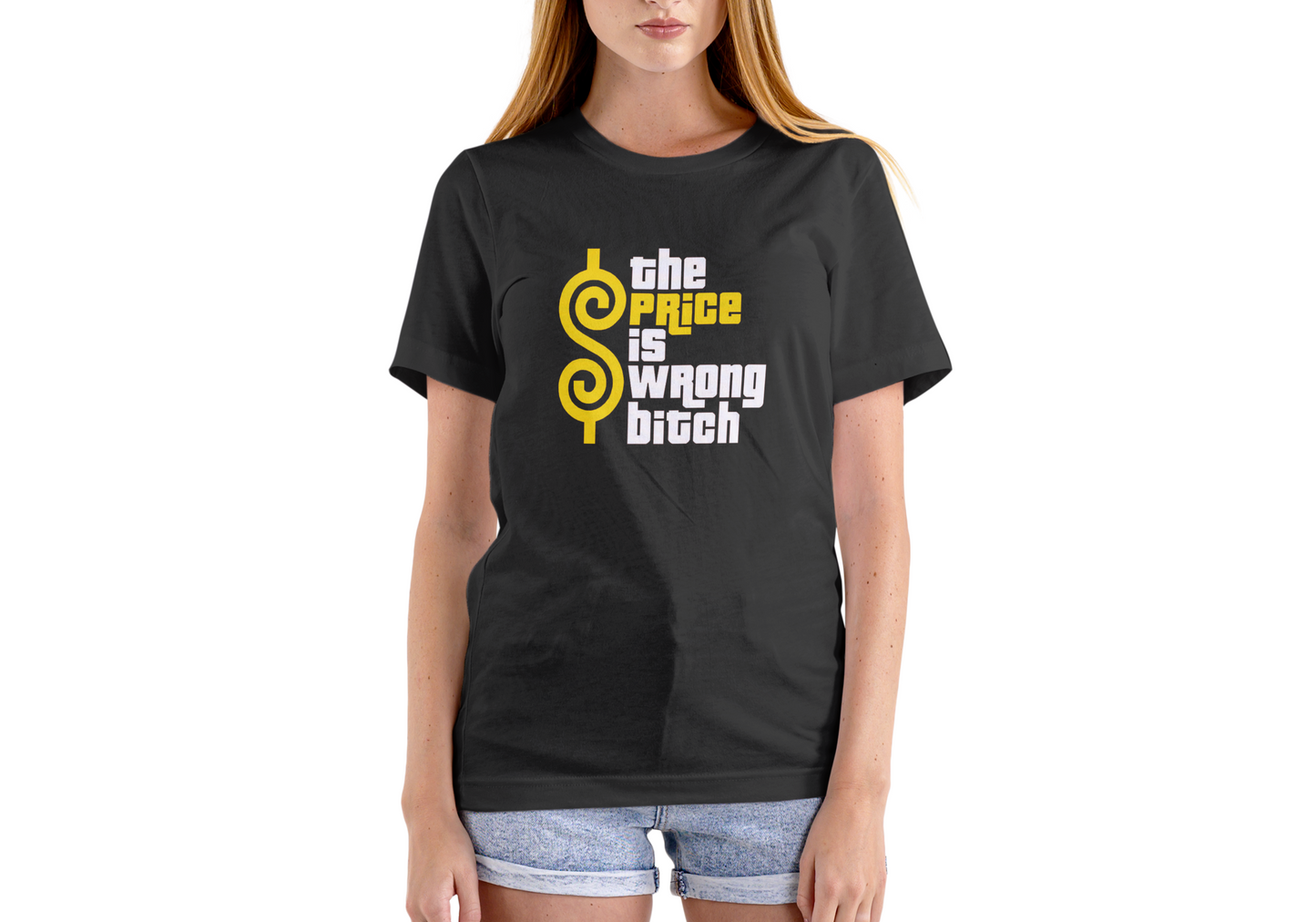 The Price is Wrong Bitch, T-SHIRT, UNISEX, COTTON