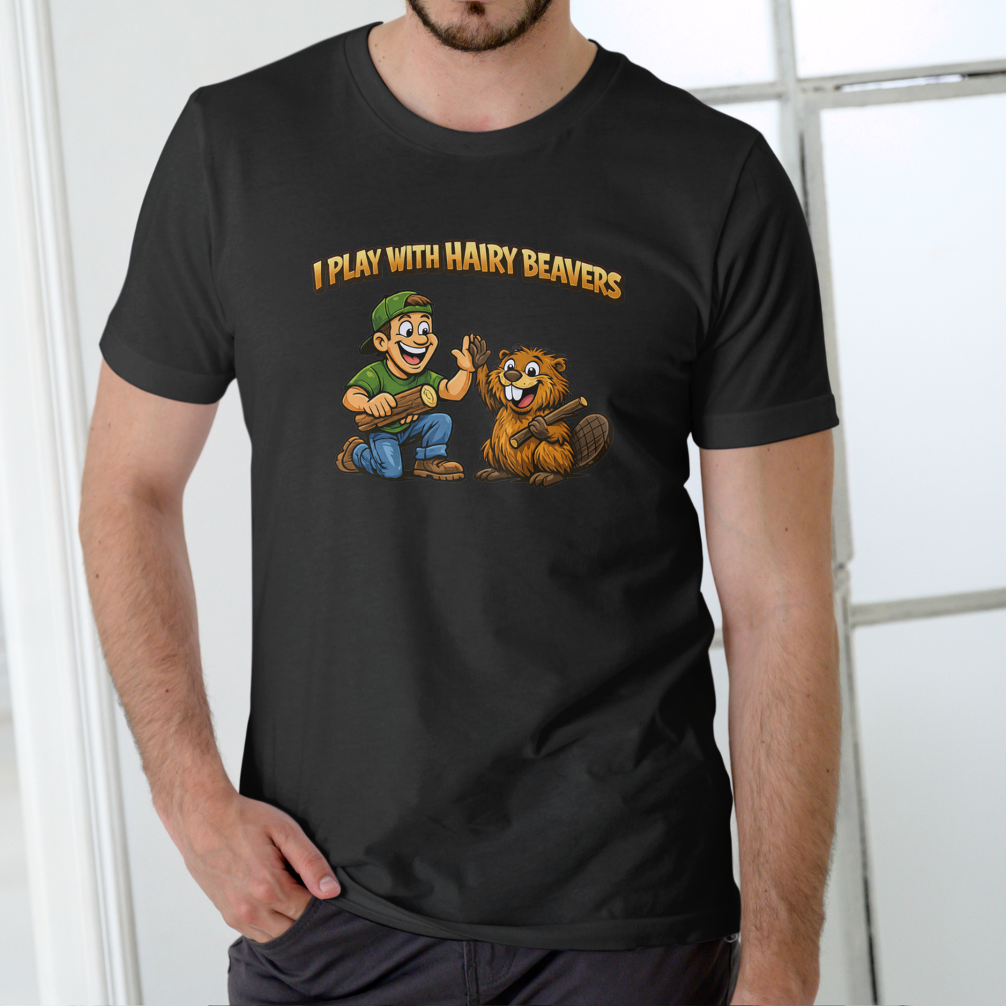 I PLAY WITH HAIRY BEAVERS T Shirt, Unisex Cotton