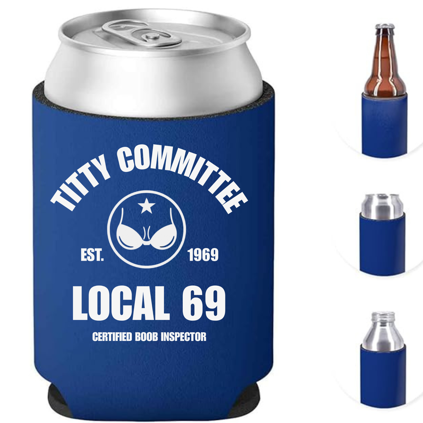 “TITTIE COMMITTEE LOCAL 69” Can Cooler Koozie