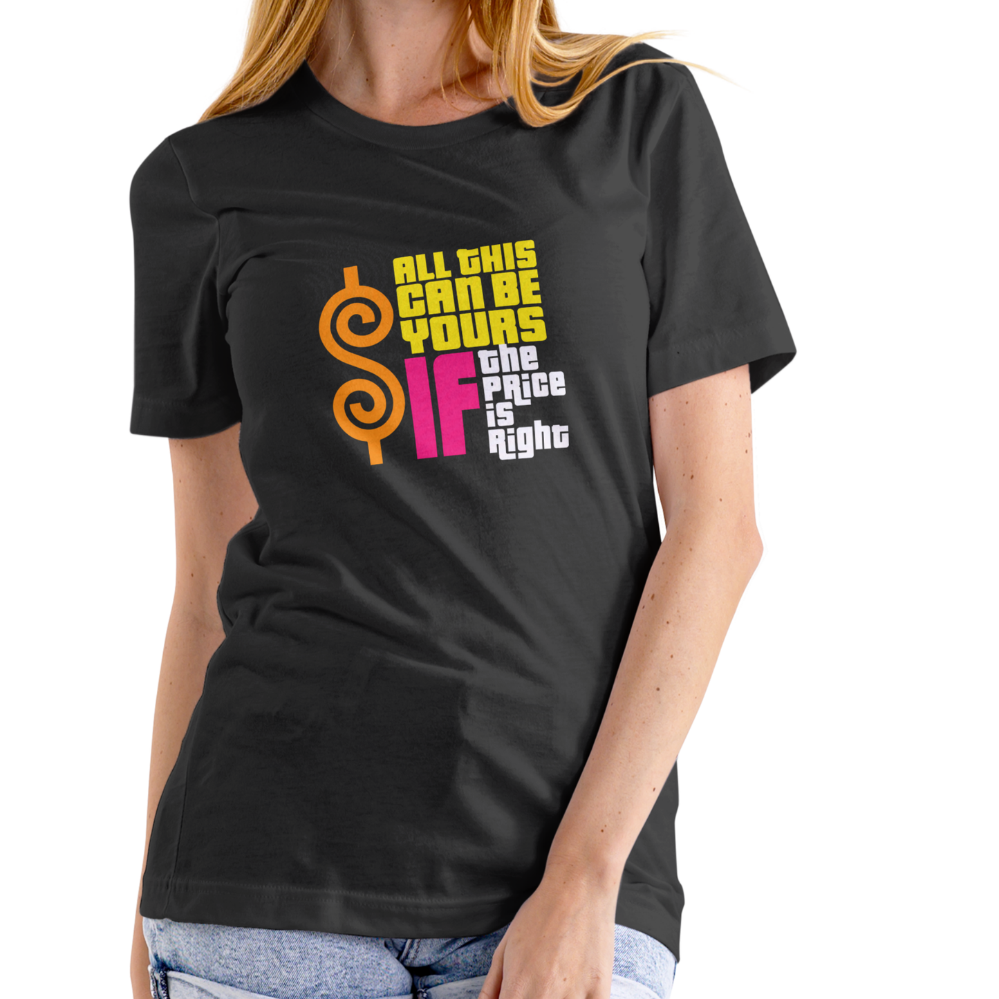 All This Could Be Yours IF The Price Is Right T Shirt, Unisex Cotton