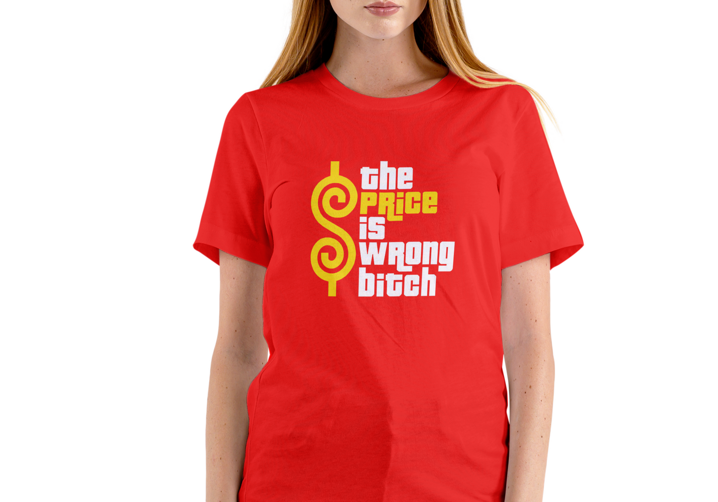 The Price is Wrong Bitch, T-SHIRT, UNISEX, COTTON