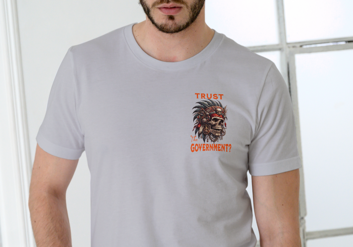TRUST THE GOVERNMENT? Shirt