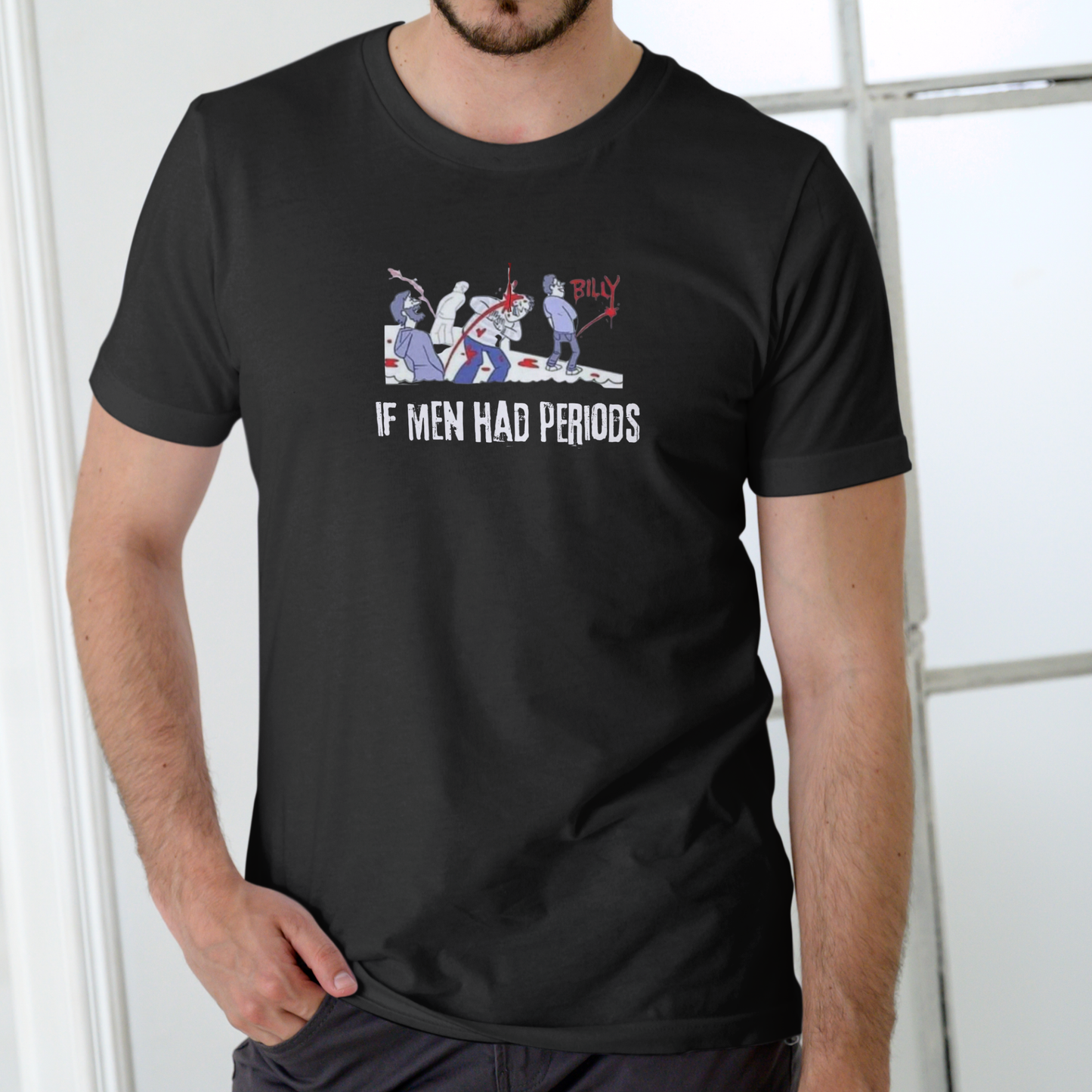 IF MEN HAD PERIODS, T-SHIRT, UNISEX, COTTON