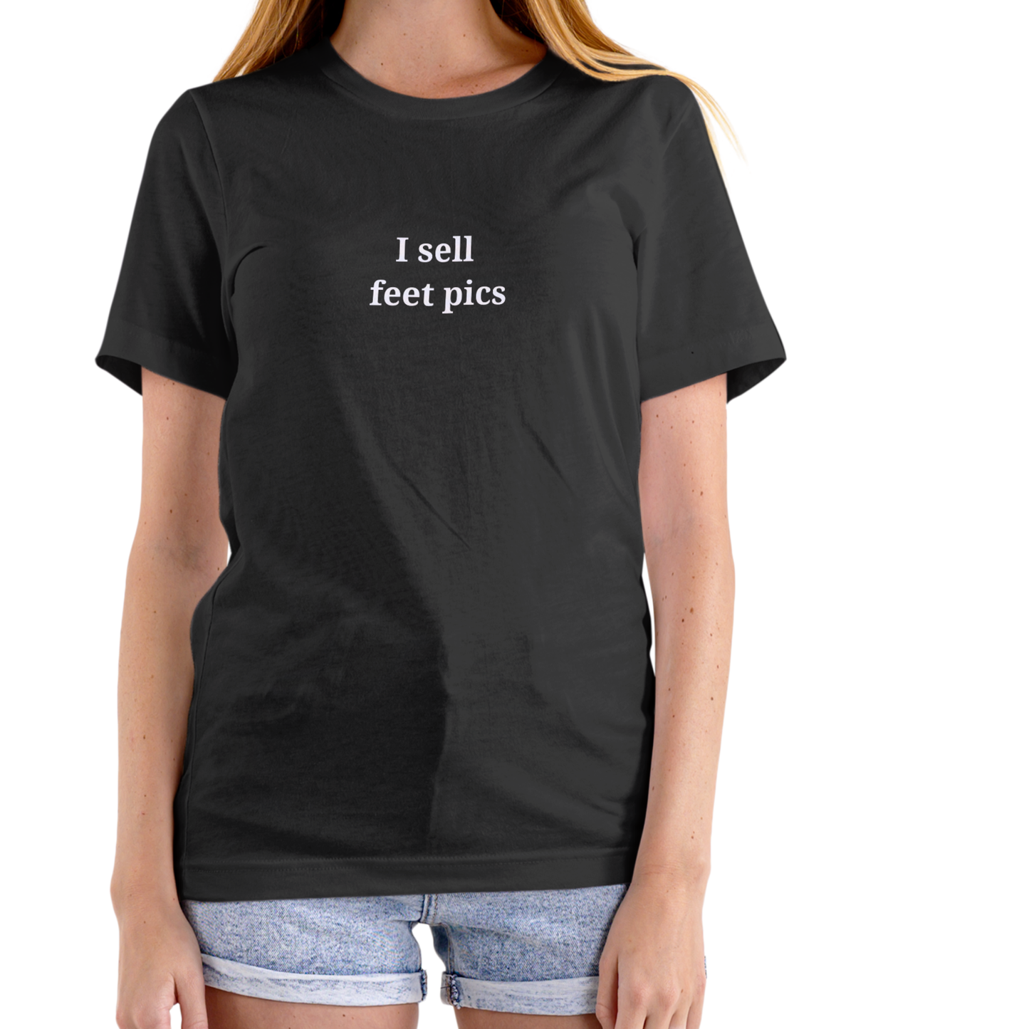I SELL FEET PICS – Funny T-Shirt (Unisex Cotton)