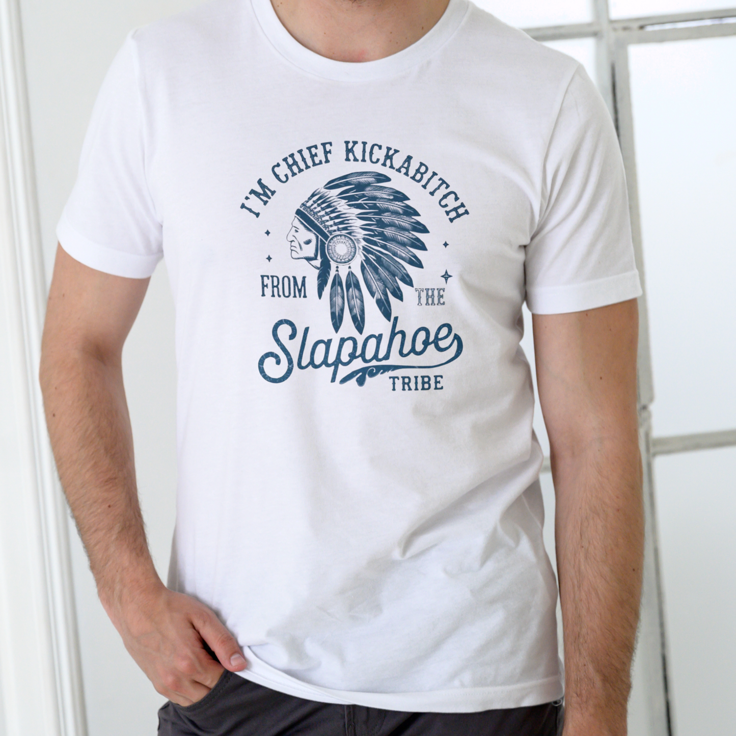 CHIEF KICKABITCH FROM THE SLAPAHOE TRIBE, Unisex Cotton Funny T Shirt