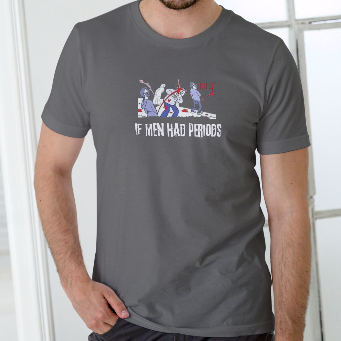 IF MEN HAD PERIODS, T-SHIRT, UNISEX, COTTON