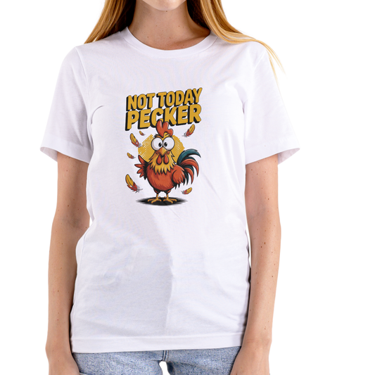 “Not Today Pecker” Funny Chicken T-Shirt