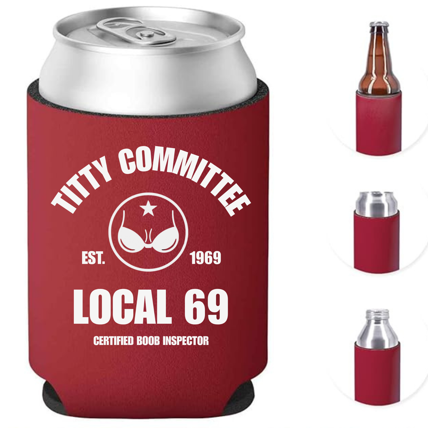 “TITTIE COMMITTEE LOCAL 69” Can Cooler Koozie