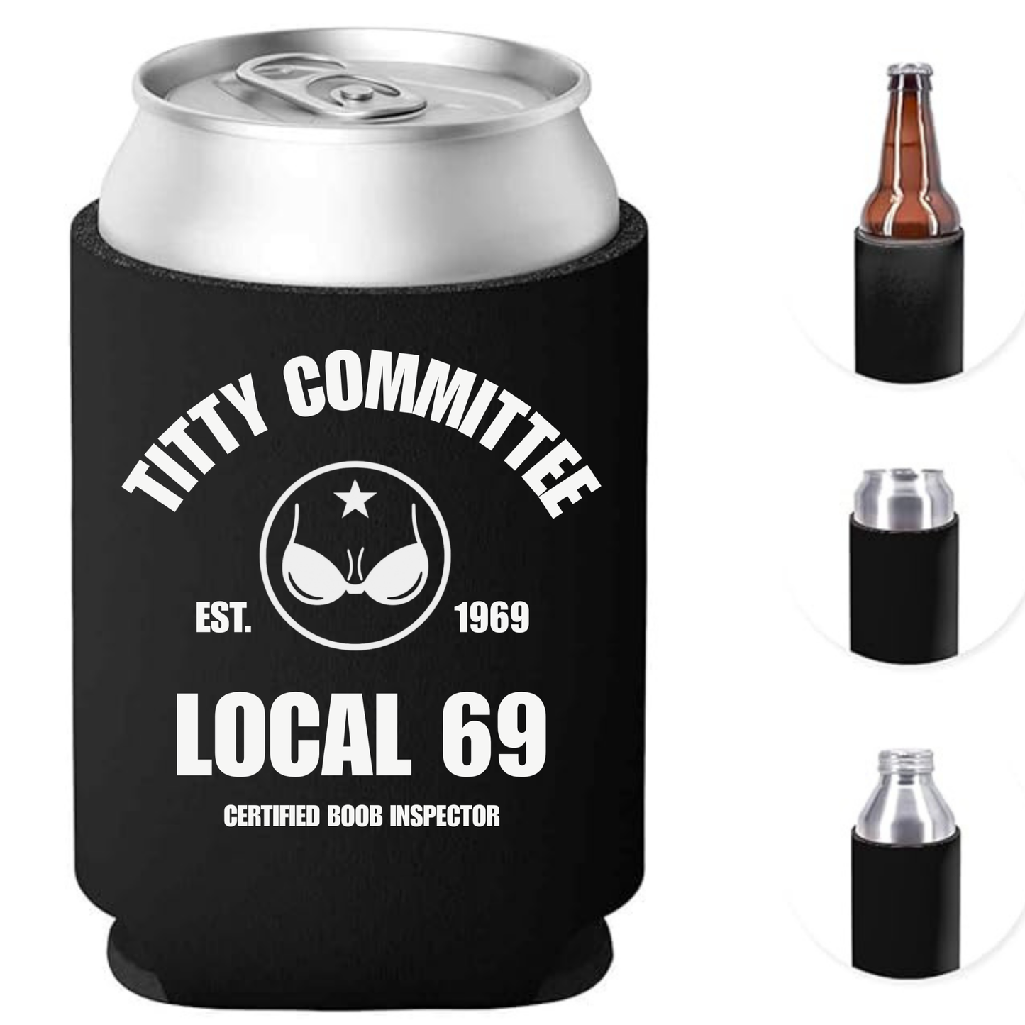 “TITTIE COMMITTEE LOCAL 69” Can Cooler Koozie