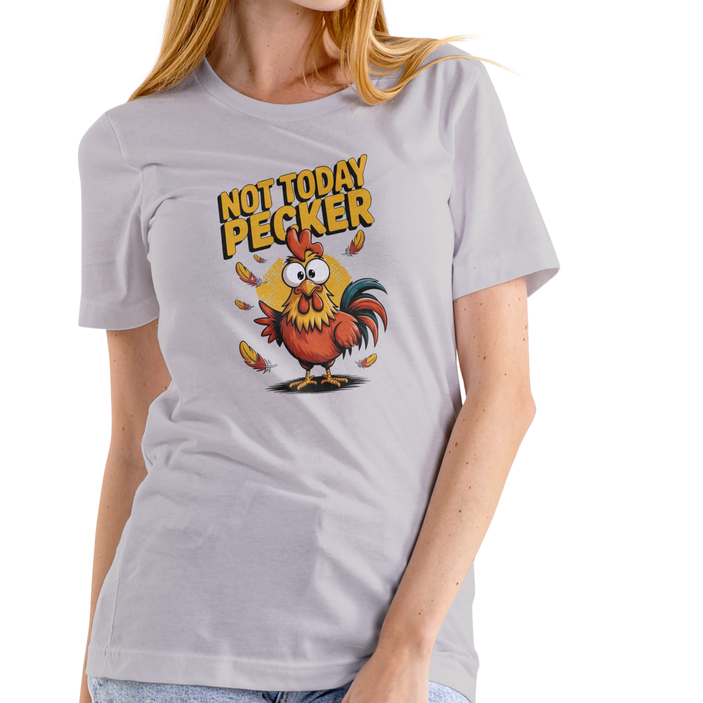 “Not Today Pecker” Funny Chicken T-Shirt