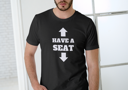 Have a Seat, T-SHIRT, UNISEX, COTTON