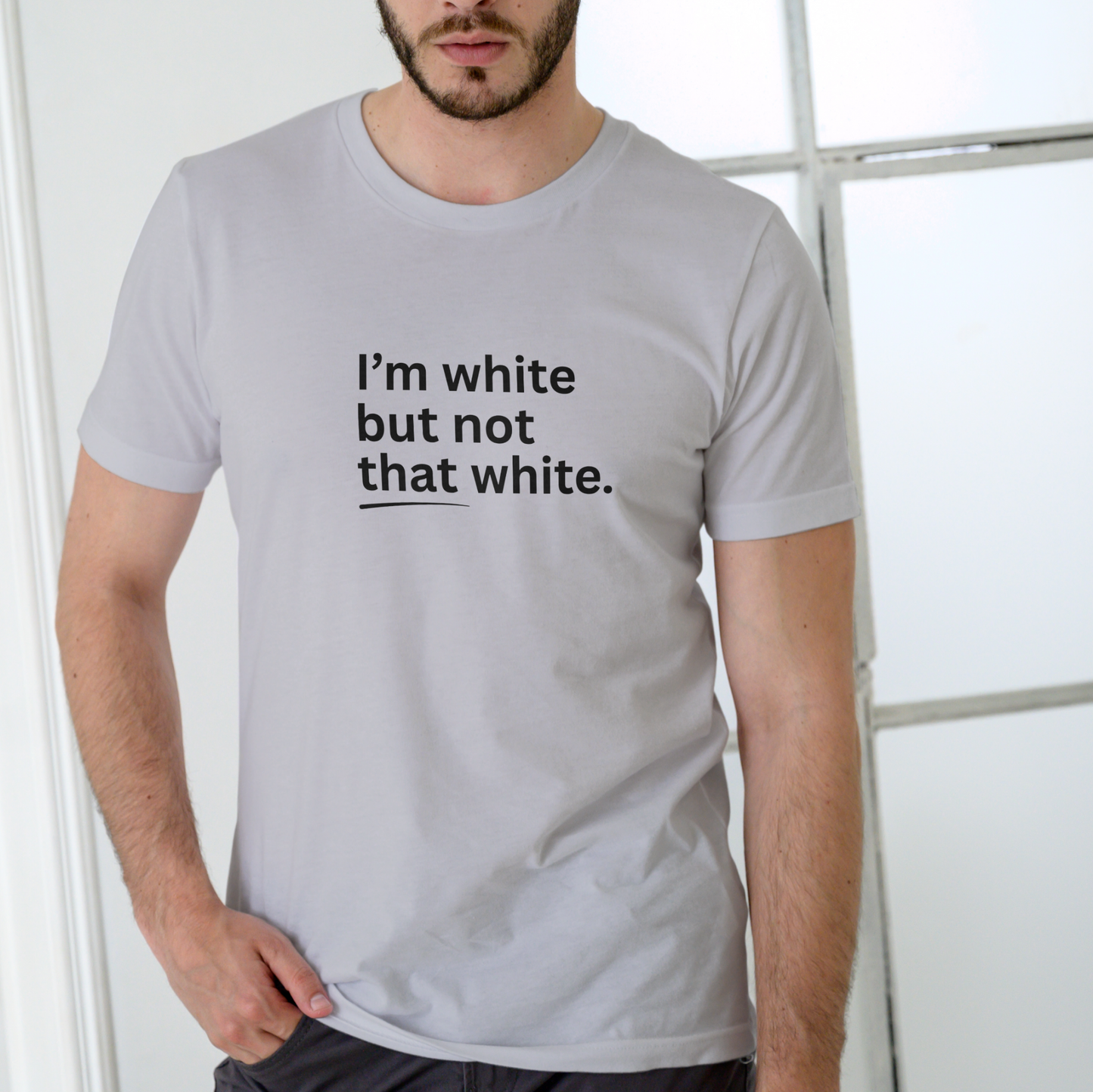 I'M WHITE BUT NOT THAT WHITE – Funny Unisex Cotton T-Shirt