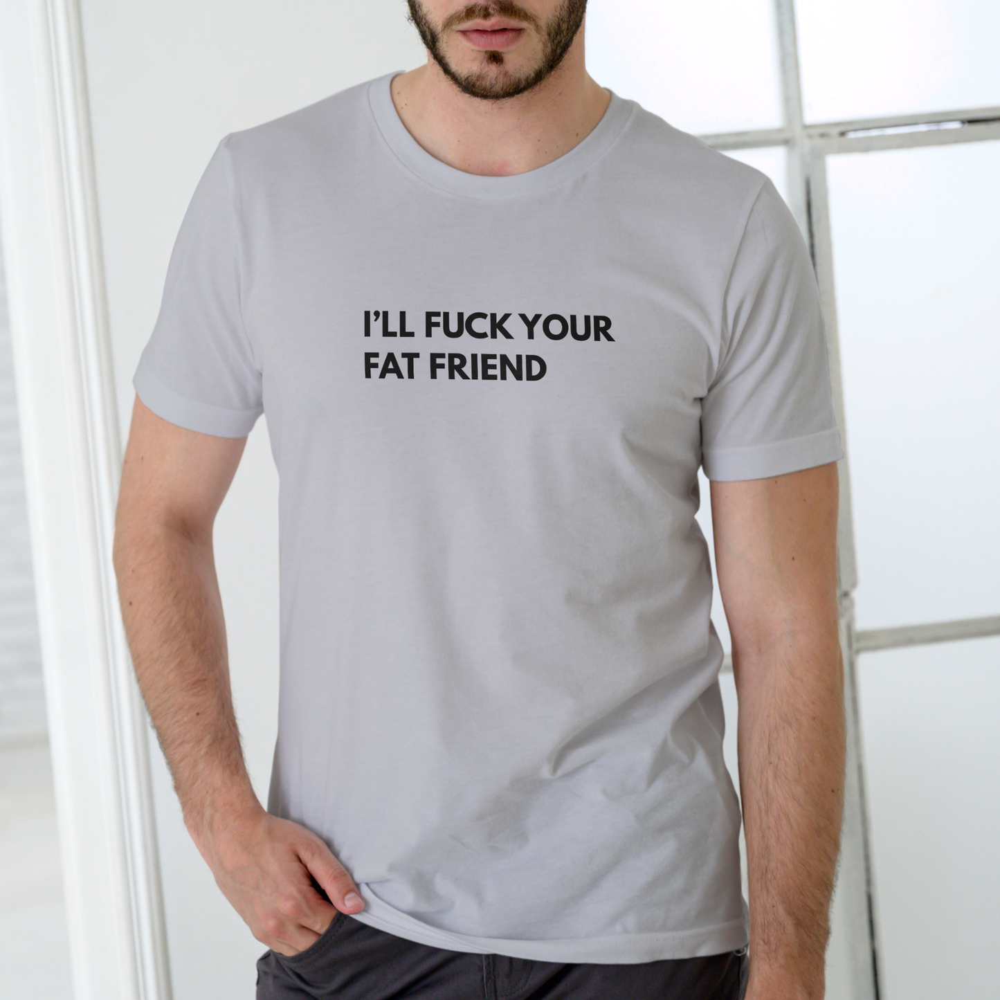 I’LL F YOUR FAT FRIEND Funny T-Shirt – Unisex Cotton Tee