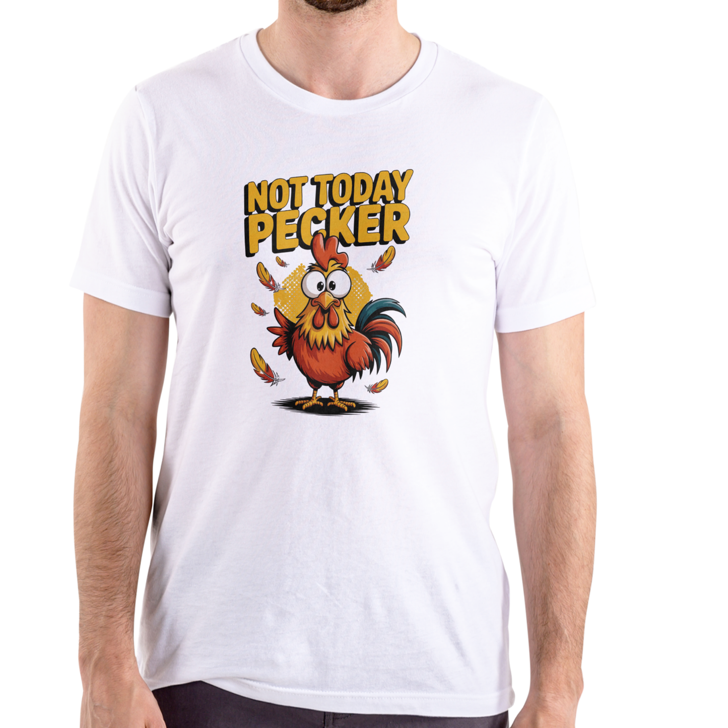 “Not Today Pecker” Funny Chicken T-Shirt