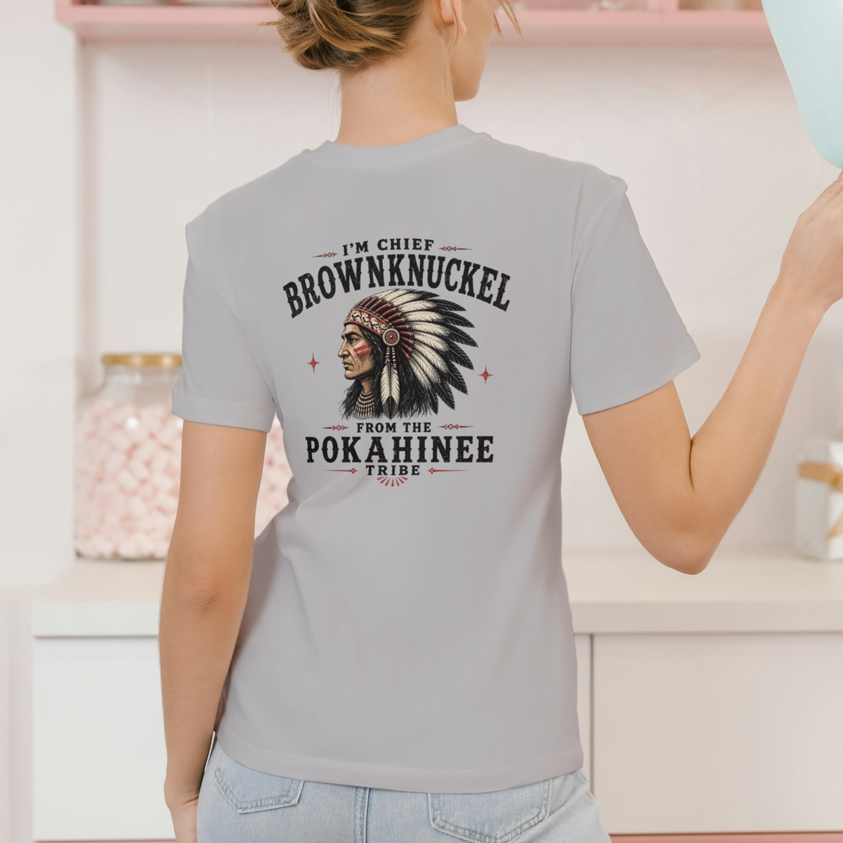 I'M CHIEF BROWNKNUCKLE FROM THE POKAHINEE TRIBE T Shirt