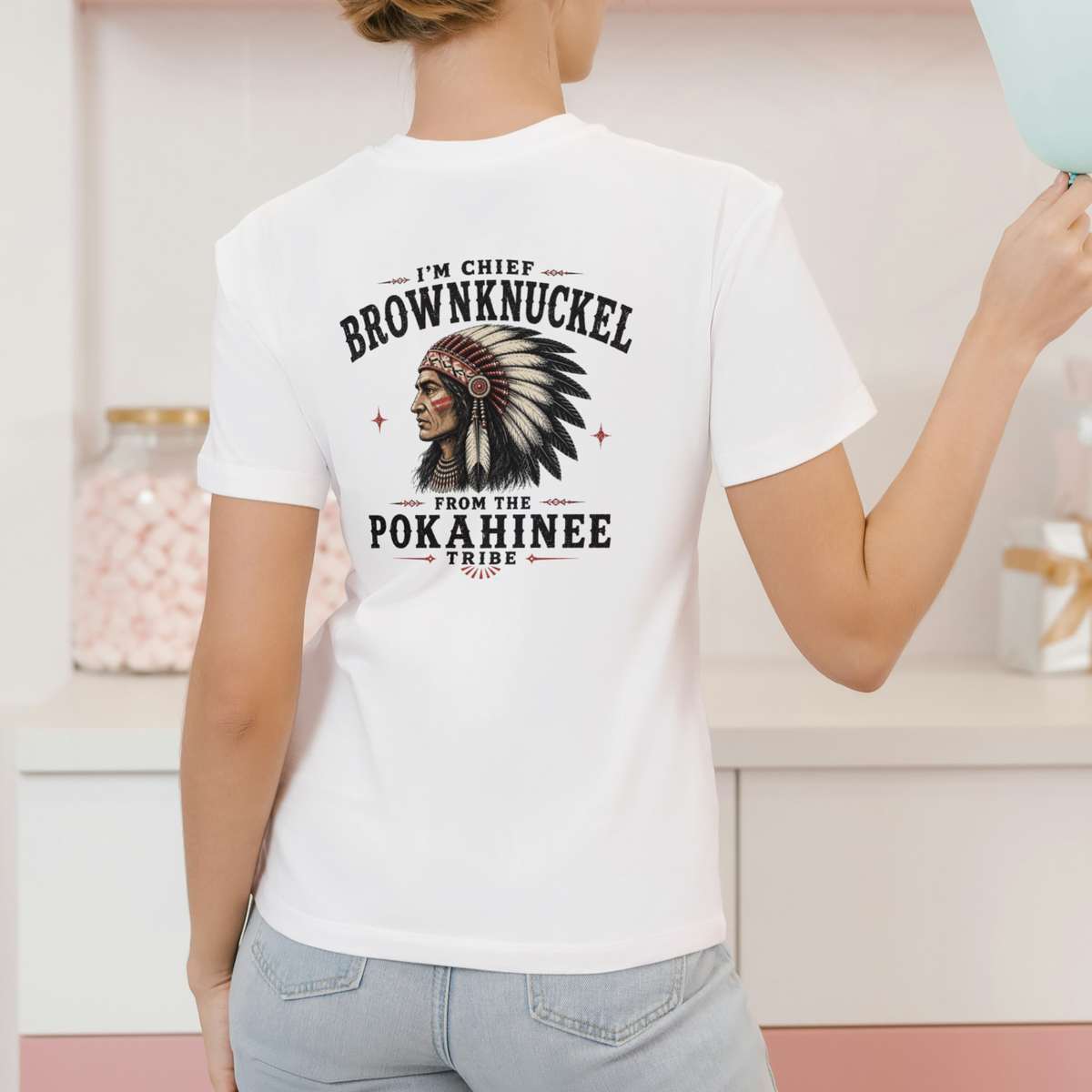 I'M CHIEF BROWNKNUCKLE FROM THE POKAHINEE TRIBE T Shirt