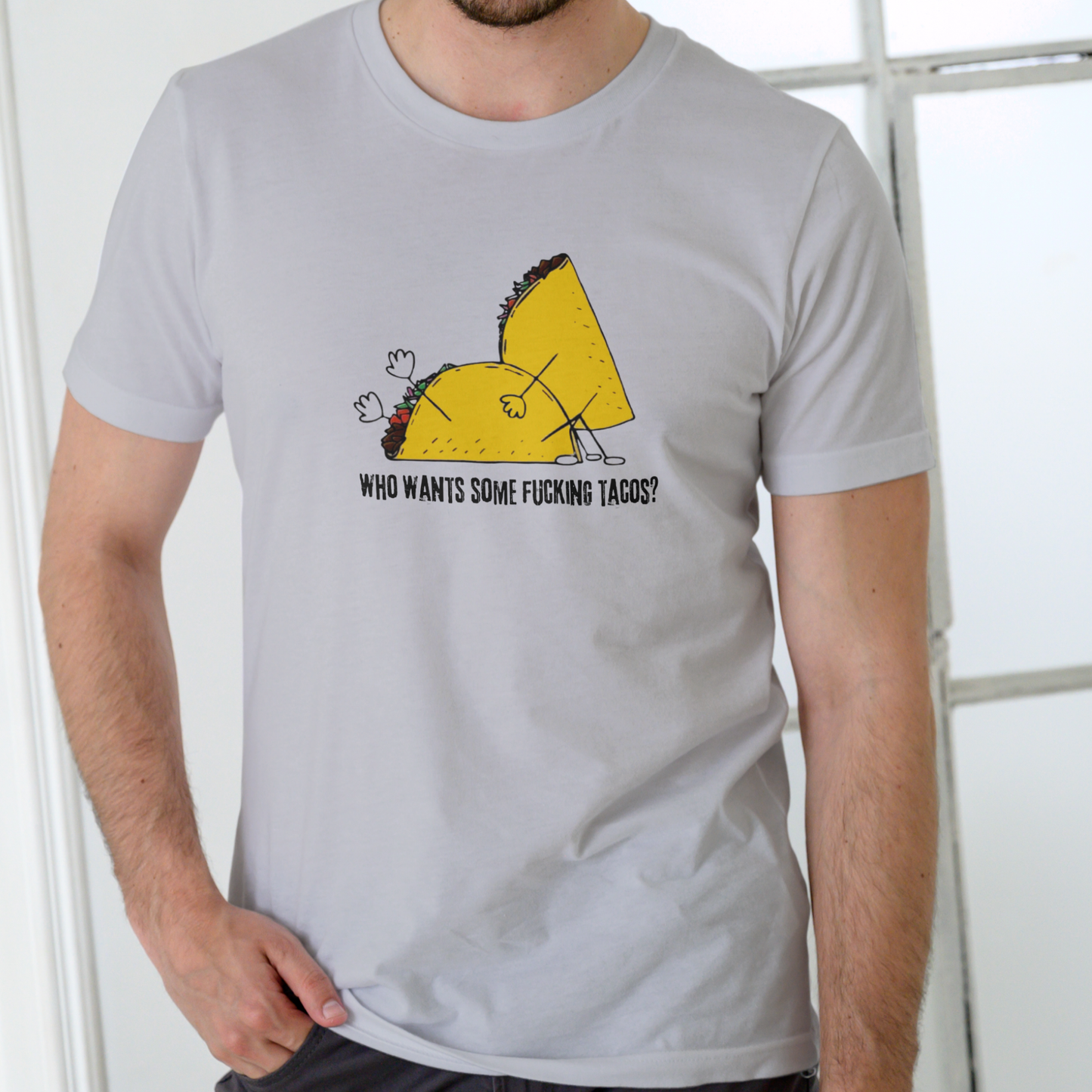 WHO WANTS SOME F#ING  TACOS Funny T Shirt, Unisex Cotton