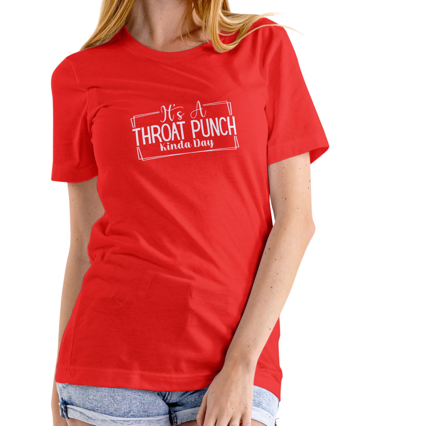 IT’S A THROAT PUNCH KINDA DAY – Funny Sassy T-Shirt (Unisex Cotton)