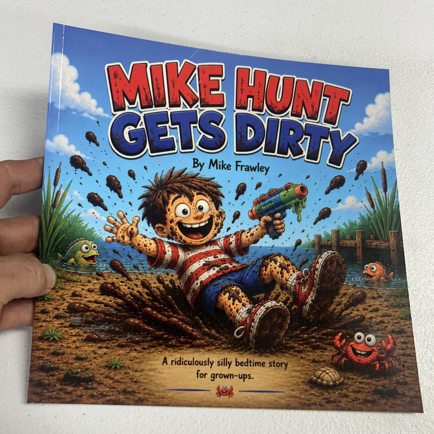 Mike Hunt gets dirty, An adult parody storybook for adults by Mike Frawley