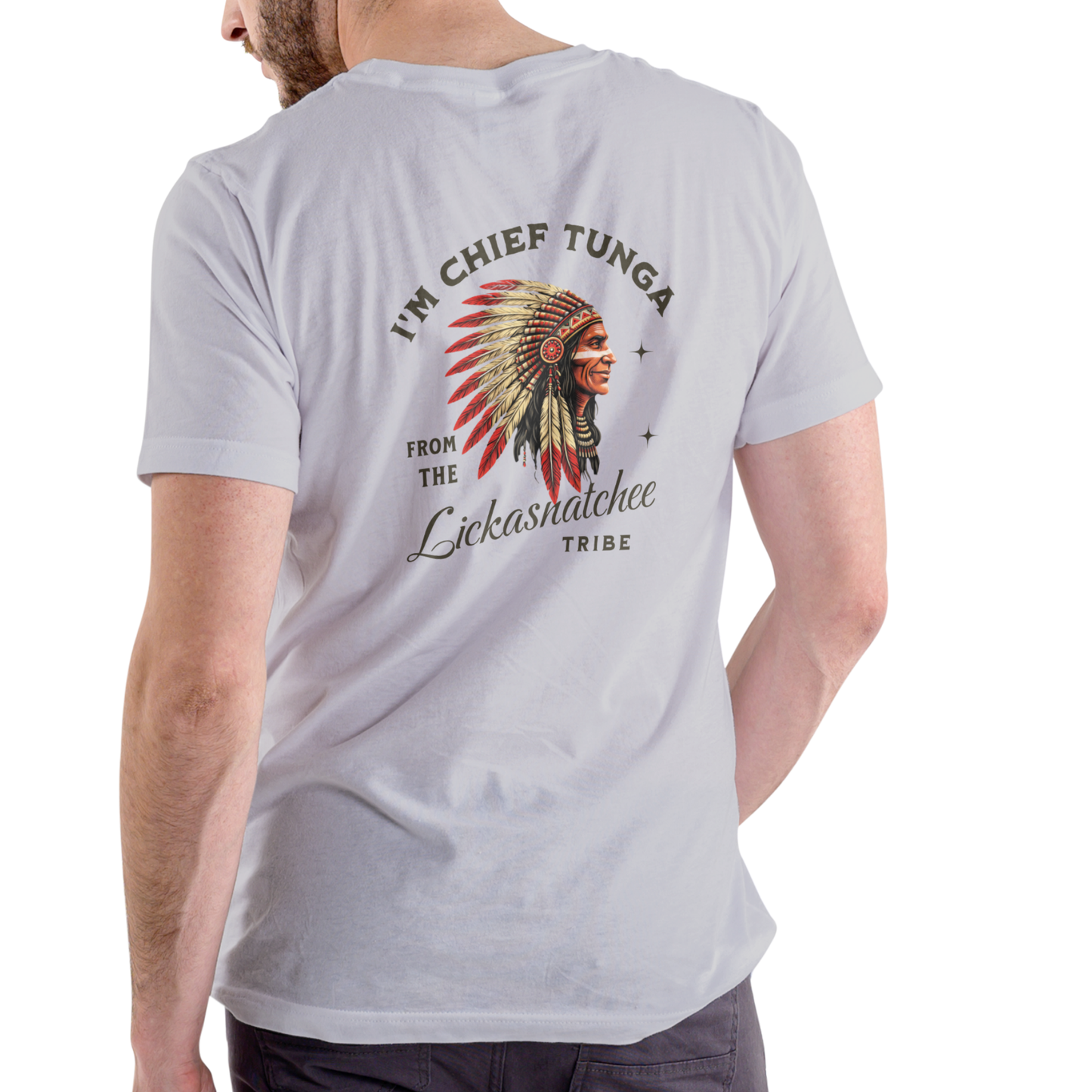I’M CHIEF TUNGA FROM THE LICKASNATCHEE TRIBE Funny T Shirt, Unisex Cotton