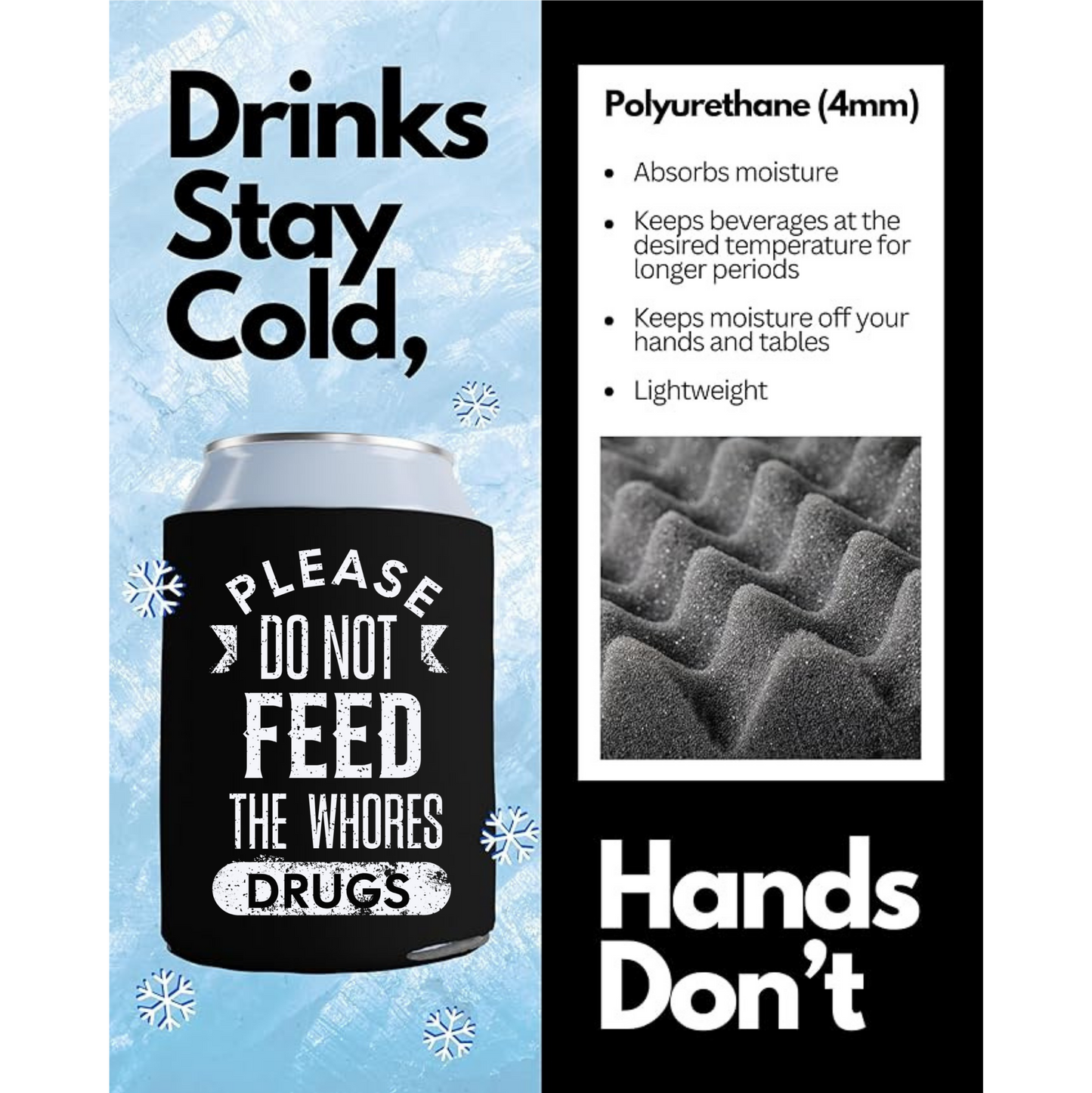 Please Do Not Feed the Whores Funny Can Cooler