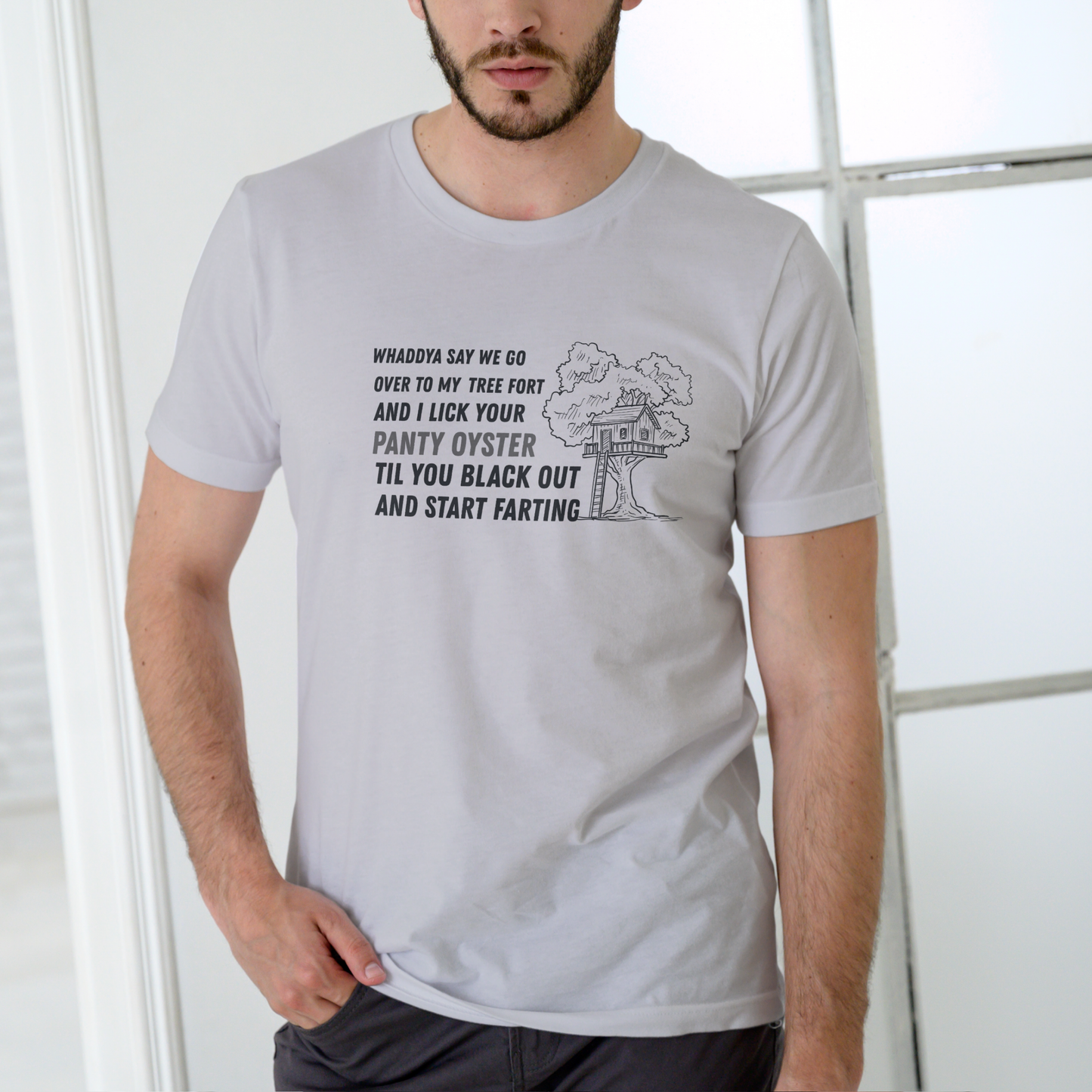 Whaddya Say We Go Over to My Tree Fort and I Lick Your Panty Oyster T-Shirt for Men