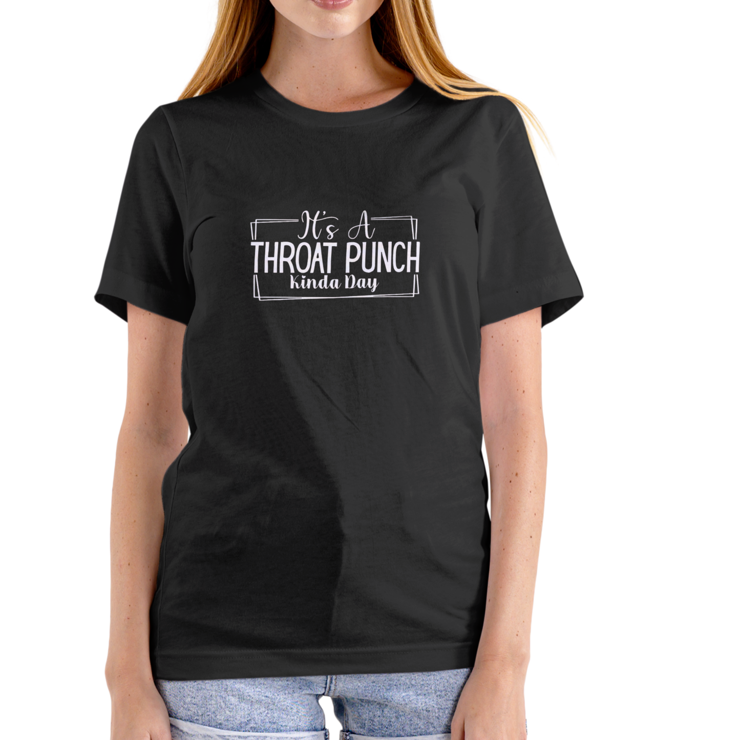 IT’S A THROAT PUNCH KINDA DAY – Funny Sassy T-Shirt (Unisex Cotton)