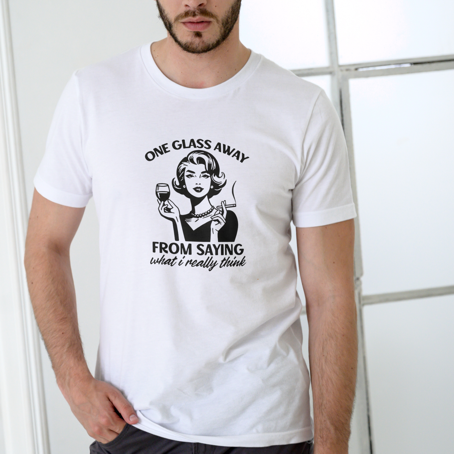 ONE GLASS AWAY FROM SAYING WHAT I REALLY THINK – Funny T-Shirt (Unisex Cotton)