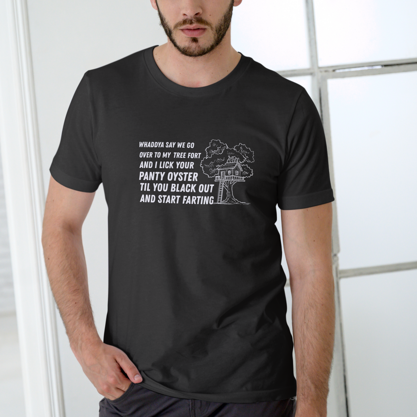 Whaddya Say We Go Over to My Tree Fort and I Lick Your Panty Oyster T-Shirt for Men