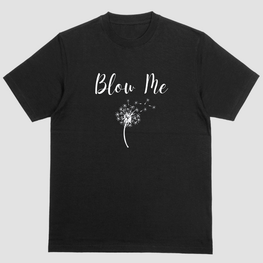Short sleeve t-shirt. BLOW ME