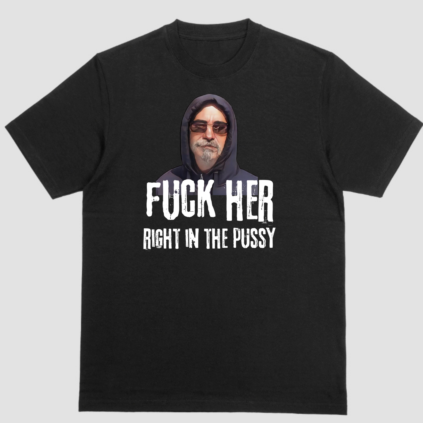 Short sleeve shirt, FUCK HER RIGHT IN THE PUSSY